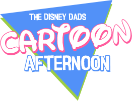 The Disney Dads Cartoon Afternoon